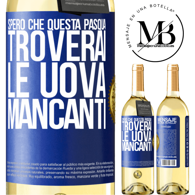 29,95 € Spedizione Gratuita | Vino bianco Edizione WHITE Spero che questa Pasqua troverai le uova mancanti Etichetta Blu. Etichetta personalizzabile Vino giovane Raccogliere 2023 Verdejo