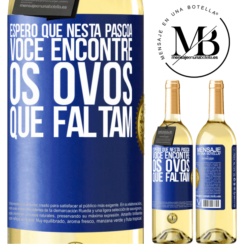 29,95 € Envio grátis | Vinho branco Edição WHITE Espero que nesta Páscoa você encontre os ovos que faltam Etiqueta Azul. Etiqueta personalizável Vinho jovem Colheita 2023 Verdejo