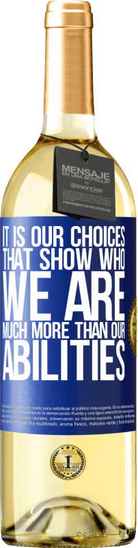 29,95 € | White Wine WHITE Edition It is our choices that show who we are, much more than our abilities Blue Label. Customizable label Young wine Harvest 2023 Verdejo