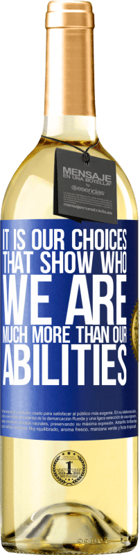 29,95 € Free Shipping | White Wine WHITE Edition It is our choices that show who we are, much more than our abilities Blue Label. Customizable label Young wine Harvest 2025 Verdejo