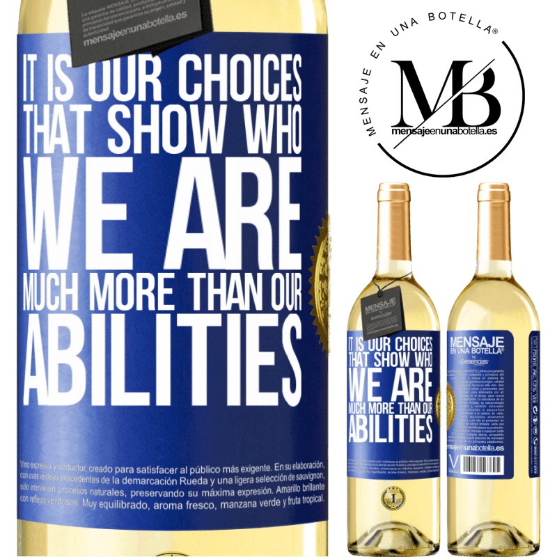 29,95 € Free Shipping | White Wine WHITE Edition It is our choices that show who we are, much more than our abilities Blue Label. Customizable label Young wine Harvest 2022 Verdejo