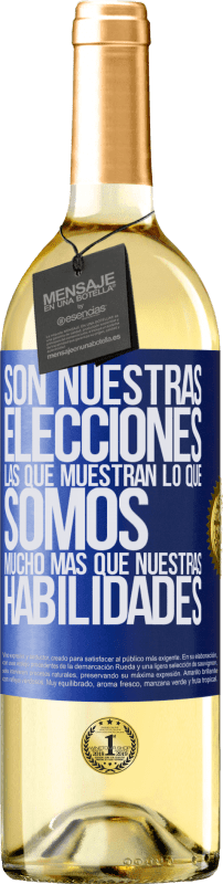 29,95 € Envío gratis | Vino Blanco Edición WHITE Son nuestras elecciones las que muestran lo que somos, mucho más que nuestras habilidades Etiqueta Azul. Etiqueta personalizable Vino joven Cosecha 2023 Verdejo