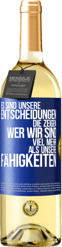 29,95 € | Weißwein WHITE Ausgabe Es sind unsere Entscheidungen die zeigen, wer wir sind, viel mehr als unsere Fähigkeiten Blaue Markierung. Anpassbares Etikett Junger Wein Ernte 2023 Verdejo