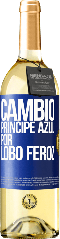 29,95 € | Vino Blanco Edición WHITE Cambio príncipe azul por lobo feroz Etiqueta Azul. Etiqueta personalizable Vino joven Cosecha 2023 Verdejo