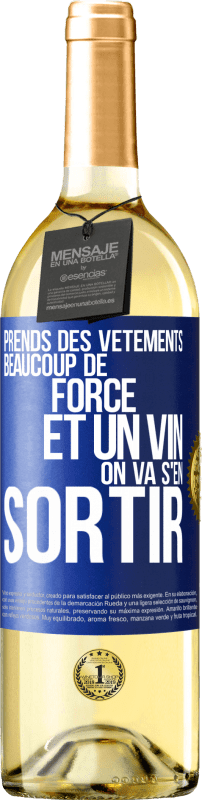 29,95 € Envoi gratuit | Vin blanc Édition WHITE Prends des vêtements, beaucoup de force et un vin. On va s'en sortir Étiquette Bleue. Étiquette personnalisable Vin jeune Récolte 2025 Verdejo