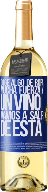 29,95 € Envío gratis | Vino Blanco Edición WHITE Coge algo de ropa, mucha fuerza y un vino. Vamos a salir de ésta Etiqueta Azul. Etiqueta personalizable Vino joven Cosecha 2025 Verdejo