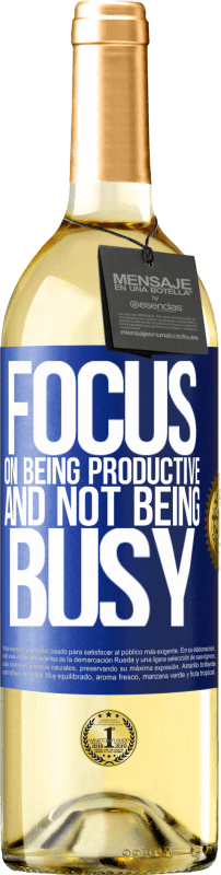 29,95 € | White Wine WHITE Edition Focus on being productive and not being busy Blue Label. Customizable label Young wine Harvest 2023 Verdejo