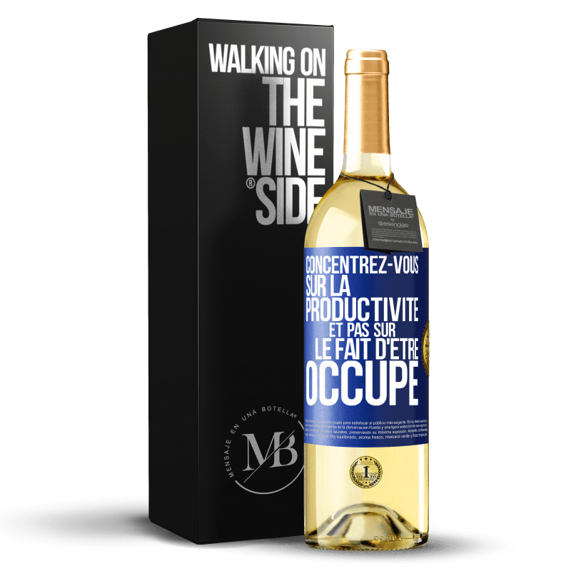 29,95 € Envoi gratuit | Vin blanc Édition WHITE Concentrez-vous sur la productivité et pas sur le fait d'être occupé Étiquette Bleue. Étiquette personnalisable Vin jeune Récolte 2024 Verdejo