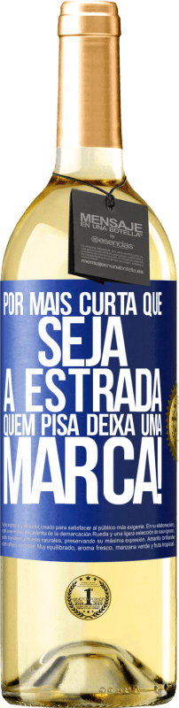 29,95 € Envio grátis | Vinho branco Edição WHITE Por mais curta que seja a estrada. Quem pisa, deixa uma marca! Etiqueta Azul. Etiqueta personalizável Vinho jovem Colheita 2025 Verdejo