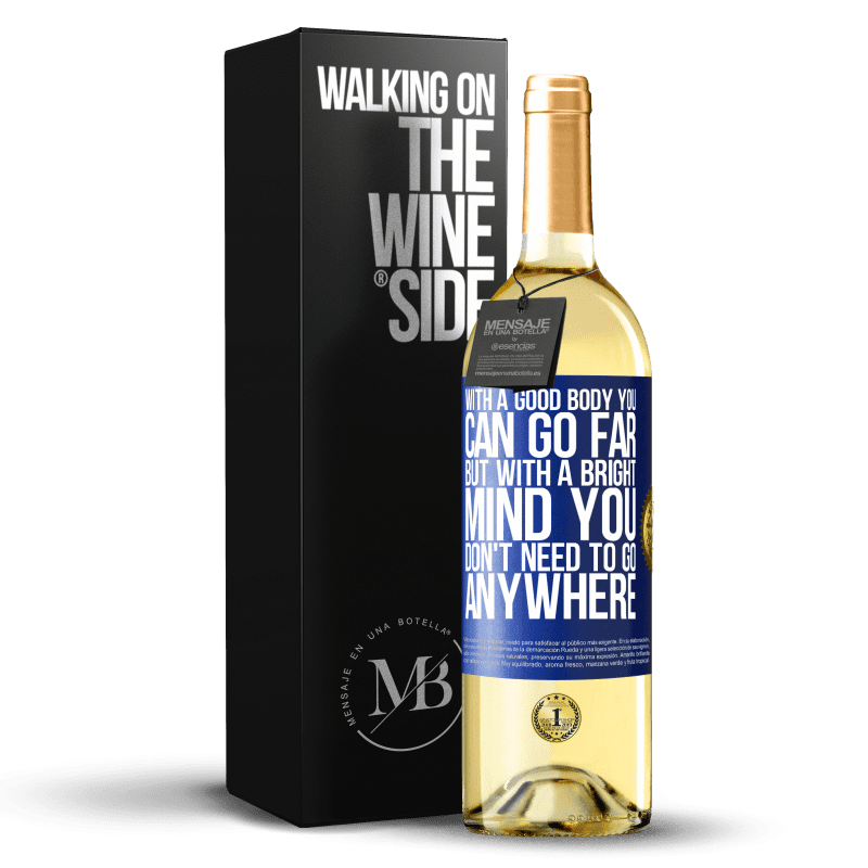 29,95 € Free Shipping | White Wine WHITE Edition With a good body you can go far, but with a bright mind you don't need to go anywhere Blue Label. Customizable label Young wine Harvest 2022 Verdejo