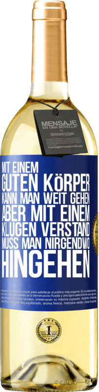 29,95 € | Weißwein WHITE Ausgabe Mit einem guten Körper kann man weit gehen, aber mit einem klugen Verstand muss man nirgendwo hingehen Blaue Markierung. Anpassbares Etikett Junger Wein Ernte 2024 Verdejo