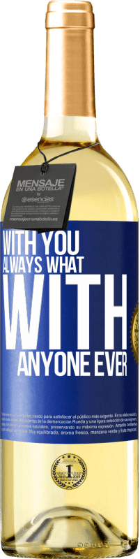 24,95 € Free Shipping | White Wine WHITE Edition With you always what with anyone ever Blue Label. Customizable label Young wine Harvest 2021 Verdejo