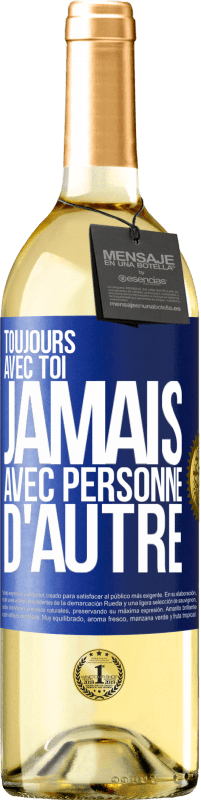 29,95 € | Vin blanc Édition WHITE Toujours avec toi, jamais avec personne d'autre Étiquette Bleue. Étiquette personnalisable Vin jeune Récolte 2024 Verdejo