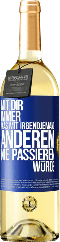 29,95 € Kostenloser Versand | Weißwein WHITE Ausgabe Mit dir immer, was mit irgendjemand anderem nie passieren würde Blaue Markierung. Anpassbares Etikett Junger Wein Ernte 2025 Verdejo