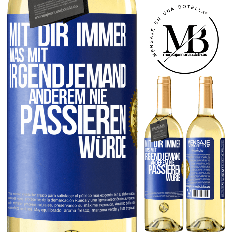 29,95 € Kostenloser Versand | Weißwein WHITE Ausgabe Mit dir immer, was mit irgendjemand anderem nie passieren würde Blaue Markierung. Anpassbares Etikett Junger Wein Ernte 2025 Verdejo