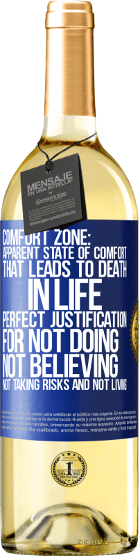 29,95 € | White Wine WHITE Edition Comfort zone: Apparent state of comfort that leads to death in life. Perfect justification for not doing, not believing, not Blue Label. Customizable label Young wine Harvest 2023 Verdejo