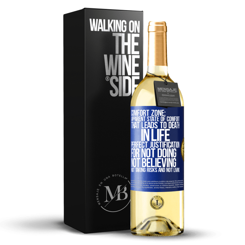 29,95 € Free Shipping | White Wine WHITE Edition Comfort zone: Apparent state of comfort that leads to death in life. Perfect justification for not doing, not believing, not Blue Label. Customizable label Young wine Harvest 2021 Verdejo