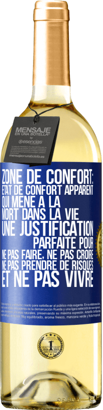 29,95 € | Vin blanc Édition WHITE Zone de confort: état de confort apparent qui mène à la mort dans la vie. Une justification parfaite pour ne pas faire, ne Étiquette Bleue. Étiquette personnalisable Vin jeune Récolte 2025 Verdejo
