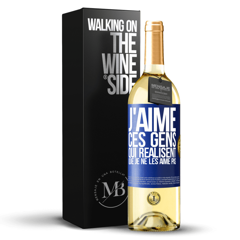 29,95 € Envoi gratuit | Vin blanc Édition WHITE J'aime ces gens qui réalisent que je ne les aime pas Étiquette Bleue. Étiquette personnalisable Vin jeune Récolte 2024 Verdejo