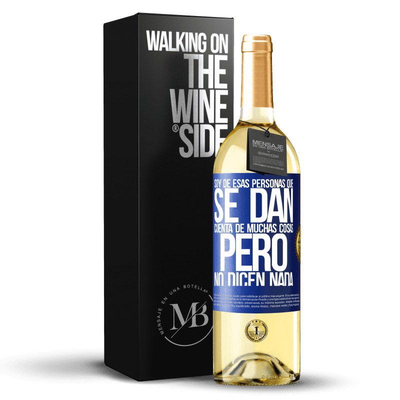 29,95 € Envío gratis | Vino Blanco Edición WHITE Soy de esas personas que se dan cuenta de muchas cosas, pero no dicen nada Etiqueta Azul. Etiqueta personalizable Vino joven Cosecha 2022 Verdejo