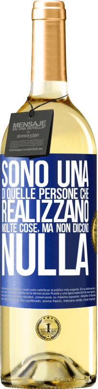 29,95 € | Vino bianco Edizione WHITE Sono una di quelle persone che realizzano molte cose, ma non dicono nulla Etichetta Blu. Etichetta personalizzabile Vino giovane Raccogliere 2024 Verdejo