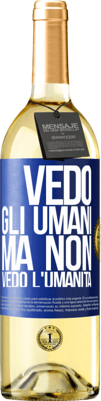 29,95 € | Vino bianco Edizione WHITE Vedo gli umani, ma non vedo l'umanità Etichetta Blu. Etichetta personalizzabile Vino giovane Raccogliere 2024 Verdejo