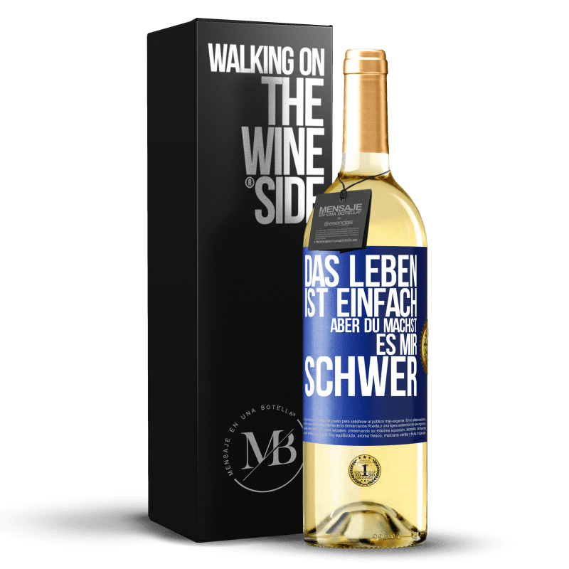 29,95 € Kostenloser Versand | Weißwein WHITE Ausgabe Das Leben ist einfach, aber du machst es mir schwer Blaue Markierung. Anpassbares Etikett Junger Wein Ernte 2024 Verdejo