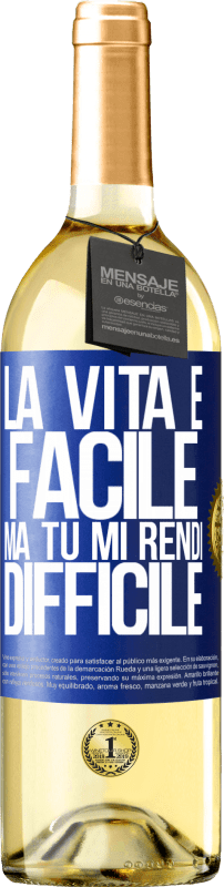 29,95 € | Vino bianco Edizione WHITE La vita è facile, ma tu mi rendi difficile Etichetta Blu. Etichetta personalizzabile Vino giovane Raccogliere 2024 Verdejo