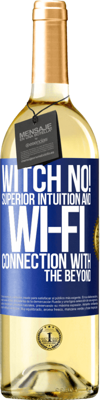 29,95 € | Белое вино Издание WHITE ведьма нет! Превосходная интуиция и Wi-Fi соединение с миром Синяя метка. Настраиваемая этикетка Молодое вино Урожай 2023 Verdejo