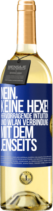 29,95 € Kostenloser Versand | Weißwein WHITE Ausgabe Nein, keine Hexe! Hervorragende Intuition und WLAN Verbindung mit dem Jenseits Blaue Markierung. Anpassbares Etikett Junger Wein Ernte 2024 Verdejo