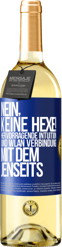 29,95 € Kostenloser Versand | Weißwein WHITE Ausgabe Nein, keine Hexe! Hervorragende Intuition und WLAN Verbindung mit dem Jenseits Blaue Markierung. Anpassbares Etikett Junger Wein Ernte 2025 Verdejo