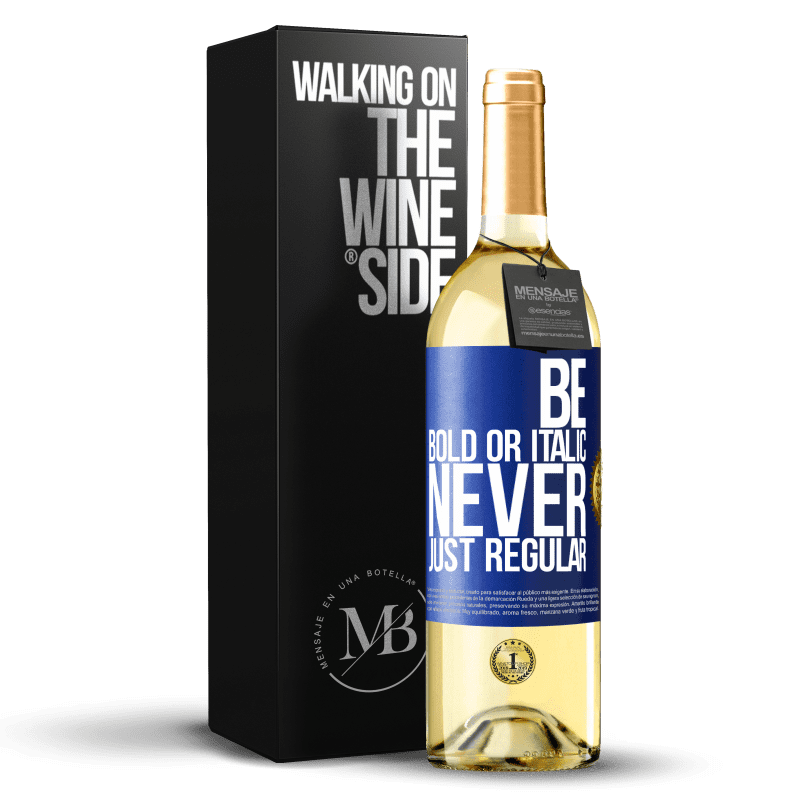 24,95 € Envoi gratuit | Vin blanc Édition WHITE Be bold or italic, never just regular Étiquette Bleue. Étiquette personnalisable Vin jeune Récolte 2021 Verdejo