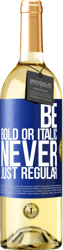 29,95 € Spedizione Gratuita | Vino bianco Edizione WHITE Be bold or italic, never just regular Etichetta Blu. Etichetta personalizzabile Vino giovane Raccogliere 2024 Verdejo