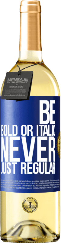 29,95 € | Vinho branco Edição WHITE Be bold or italic, never just regular Etiqueta Azul. Etiqueta personalizável Vinho jovem Colheita 2024 Verdejo