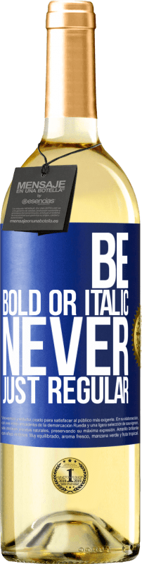 29,95 € Envio grátis | Vinho branco Edição WHITE Be bold or italic, never just regular Etiqueta Azul. Etiqueta personalizável Vinho jovem Colheita 2025 Verdejo