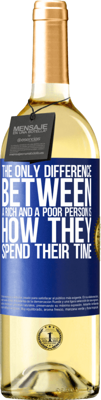 «The only difference between a rich and a poor person is how they spend their time» WHITE Edition
