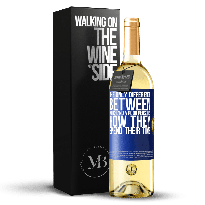 29,95 € Free Shipping | White Wine WHITE Edition The only difference between a rich and a poor person is how they spend their time Blue Label. Customizable label Young wine Harvest 2025 Verdejo