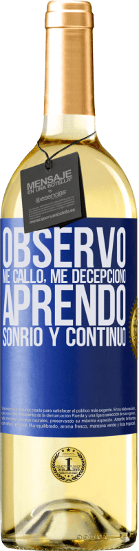 29,95 € | Vino Blanco Edición WHITE Observo, me callo, me decepciono, aprendo, sonrío y continúo Etiqueta Azul. Etiqueta personalizable Vino joven Cosecha 2024 Verdejo