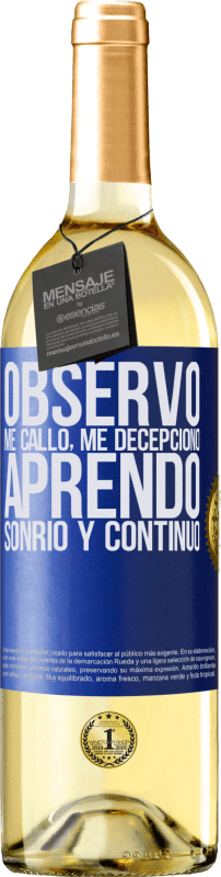 29,95 € | Vino Blanco Edición WHITE Observo, me callo, me decepciono, aprendo, sonrío y continúo Etiqueta Azul. Etiqueta personalizable Vino joven Cosecha 2025 Verdejo