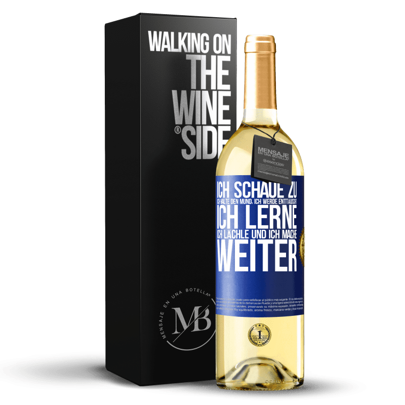 29,95 € Kostenloser Versand | Weißwein WHITE Ausgabe Ich schaue zu, ich halte den Mund, ich werde enttäuscht, ich lerne, ich lächle und ich mache weiter Blaue Markierung. Anpassbares Etikett Junger Wein Ernte 2023 Verdejo