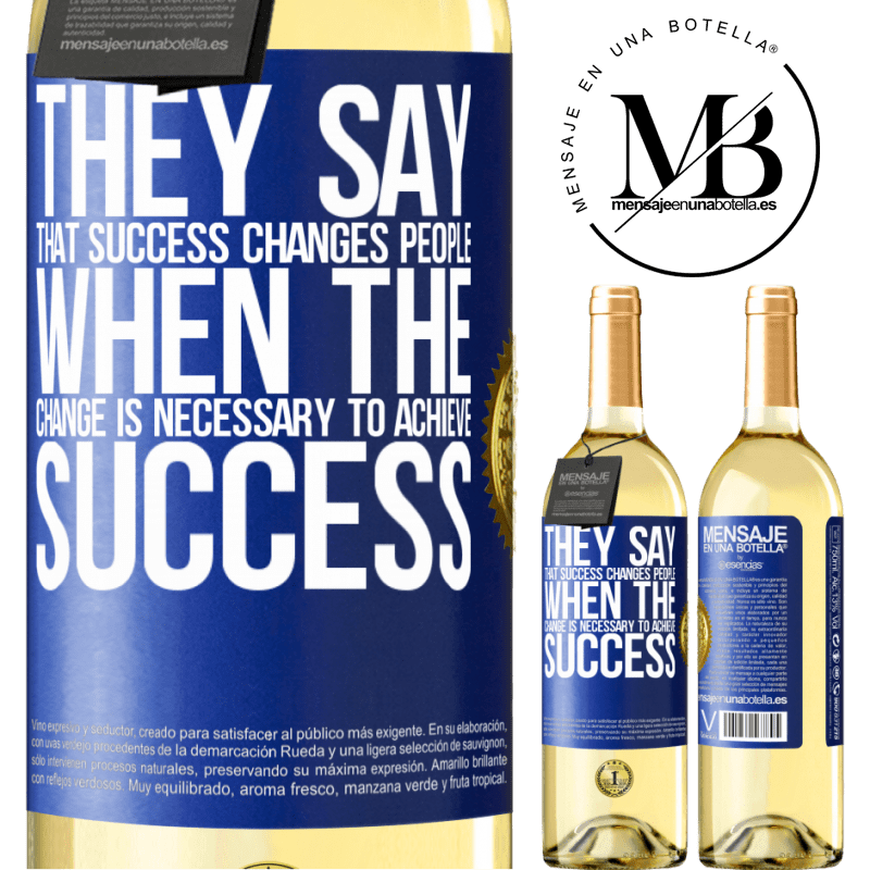29,95 € Free Shipping | White Wine WHITE Edition They say that success changes people, when it is change that is necessary to achieve success Blue Label. Customizable label Young wine Harvest 2022 Verdejo
