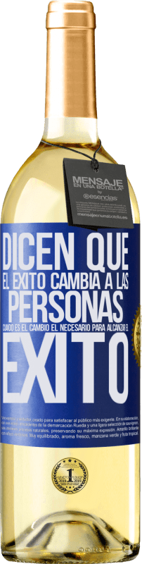 29,95 € | Vino Blanco Edición WHITE Dicen que el éxito cambia a las personas, cuando es el cambio el necesario para alcanzar el éxito Etiqueta Azul. Etiqueta personalizable Vino joven Cosecha 2024 Verdejo