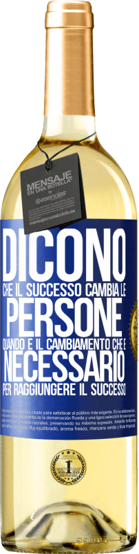 Spedizione Gratuita | Vino bianco Edizione WHITE Dicono che il successo cambia le persone, quando è il cambiamento che è necessario per raggiungere il successo Etichetta Blu. Etichetta personalizzabile Vino giovane Raccogliere 2023 Verdejo