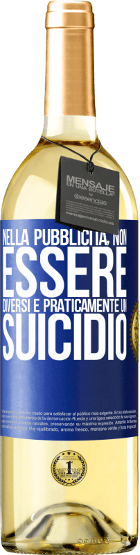 29,95 € Spedizione Gratuita | Vino bianco Edizione WHITE Nella pubblicità, non essere diversi è praticamente un suicidio Etichetta Blu. Etichetta personalizzabile Vino giovane Raccogliere 2024 Verdejo