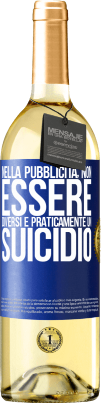 29,95 € Spedizione Gratuita | Vino bianco Edizione WHITE Nella pubblicità, non essere diversi è praticamente un suicidio Etichetta Blu. Etichetta personalizzabile Vino giovane Raccogliere 2025 Verdejo