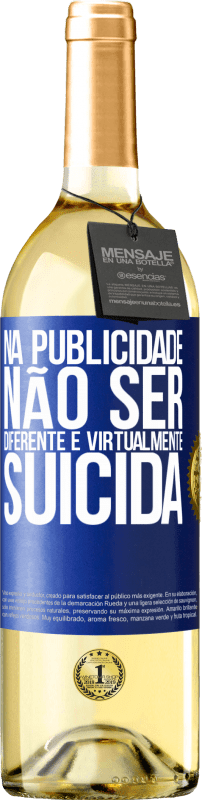 29,95 € | Vinho branco Edição WHITE Na publicidade, não ser diferente é virtualmente suicida Etiqueta Azul. Etiqueta personalizável Vinho jovem Colheita 2024 Verdejo