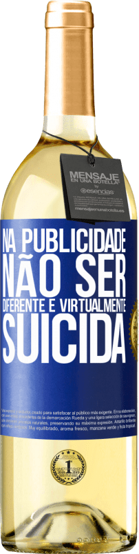 29,95 € Envio grátis | Vinho branco Edição WHITE Na publicidade, não ser diferente é virtualmente suicida Etiqueta Azul. Etiqueta personalizável Vinho jovem Colheita 2025 Verdejo