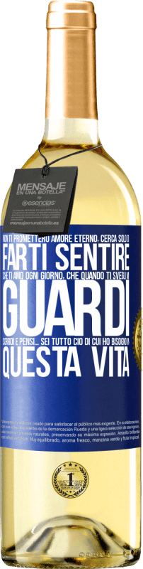 Spedizione Gratuita | Vino bianco Edizione WHITE Non ti prometterò amore eterno, cerca solo di farti sentire che ti amo ogni giorno, che quando ti svegli mi guardi, sorridi Etichetta Blu. Etichetta personalizzabile Vino giovane Raccogliere 2023 Verdejo