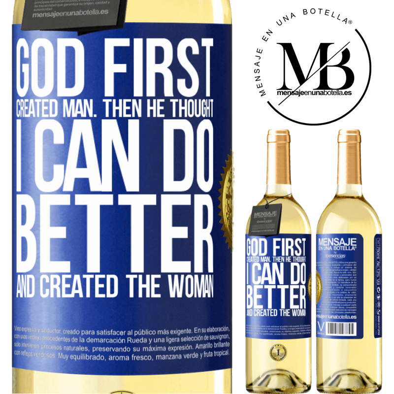 29,95 € Free Shipping | White Wine WHITE Edition God first created man. Then he thought I can do better, and created the woman Blue Label. Customizable label Young wine Harvest 2023 Verdejo