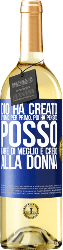 29,95 € | Vino bianco Edizione WHITE Dio ha creato l'uomo per primo. Poi ha pensato Posso fare di meglio e ha creato la donna Etichetta Blu. Etichetta personalizzabile Vino giovane Raccogliere 2024 Verdejo